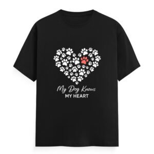 MY DOG KNOW MY HEART T-Shirt