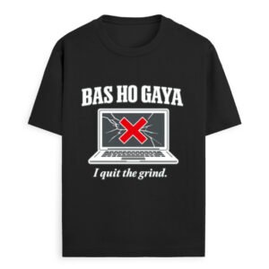 BAS HO GAYA Printed T-Shirt