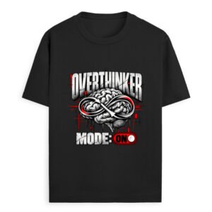 OVERTHINKER MODE ON -Oversized T-Shirt