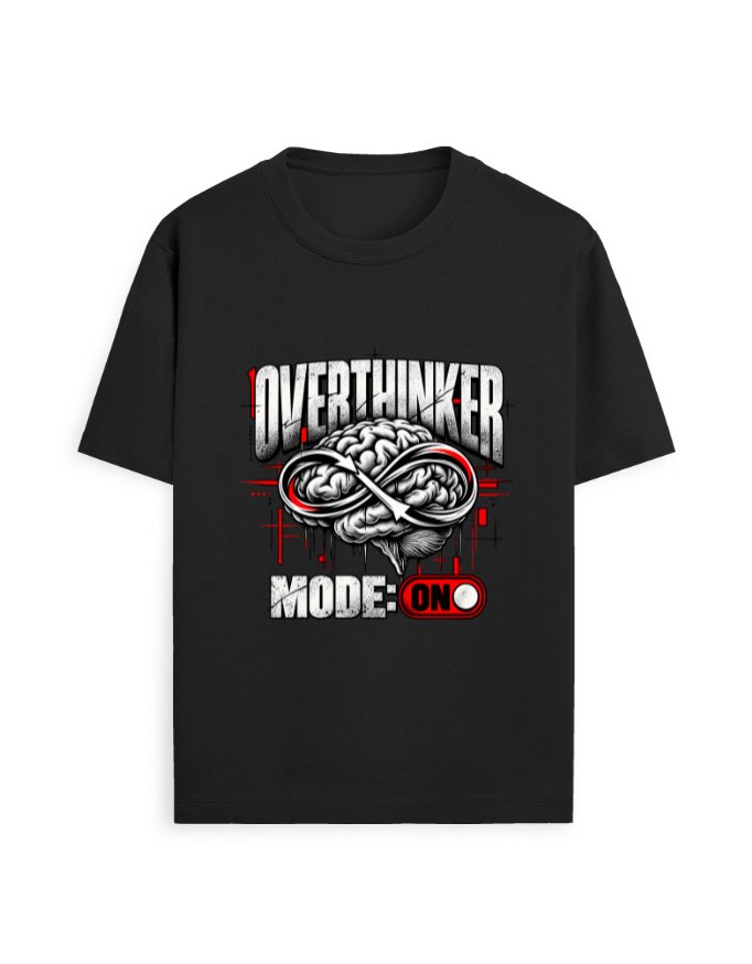 OVERTHINKER MODE ON -Oversized T-Shirt