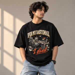 PER MY LAST EMAIL, I DIED — Premium Oversized T-Shirt