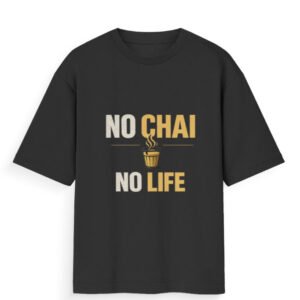 NO CHAI, NO LIFE T-Shirt